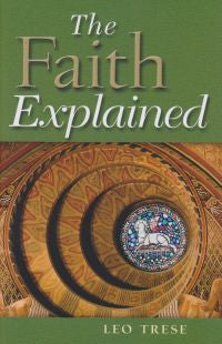The Faith Explained