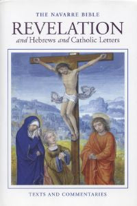 The Navarre Bible - Revelation and Hebrews and Catholic Letters